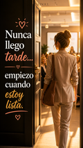 Nunca llego tarde, empiezo cuando estoy lista